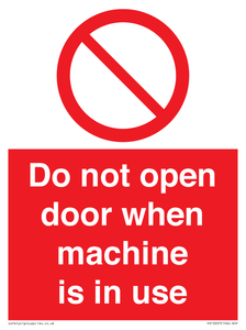 Do not open door when machine in use